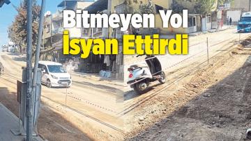 Bitmeyen Yol İsyan Ettirdi