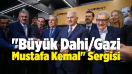 “Büyük Dahi/Gazi Mustafa Kemal” Sergisi