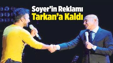 Soyer’in Reklamı Tarkan’a Kaldı