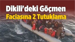 Dikili’deki Göçmen Faciasına 2 Tutuklama