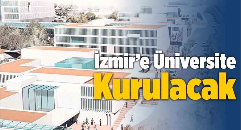 İzmir’e Üniversite Kurulacak