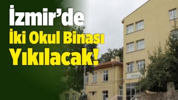 Depreme Dayanıksız İki Okul Binası Yıkılacak