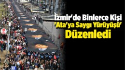 İzmir’de Binler ‘Ata’ya Saygı Yürüyüşü’ Düzenledi