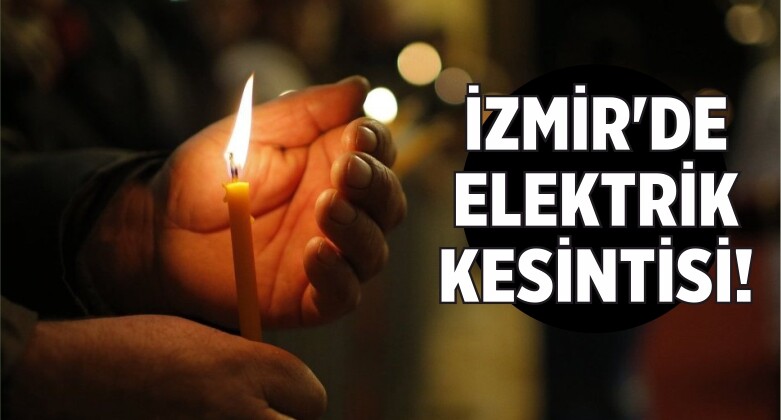İzmir’de Elektrik Kesintisi!