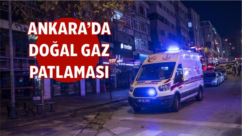 Ankara'da Doğal Gaz Patlaması