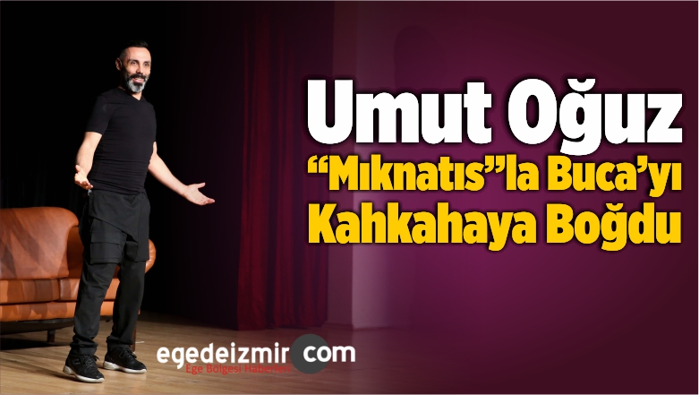 Buca’yı Kahkahaya BoğduBuca’yı Kahkahaya Boğdu