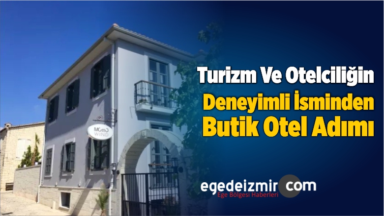 Deneyimli İsminden Butik Otel Adımı