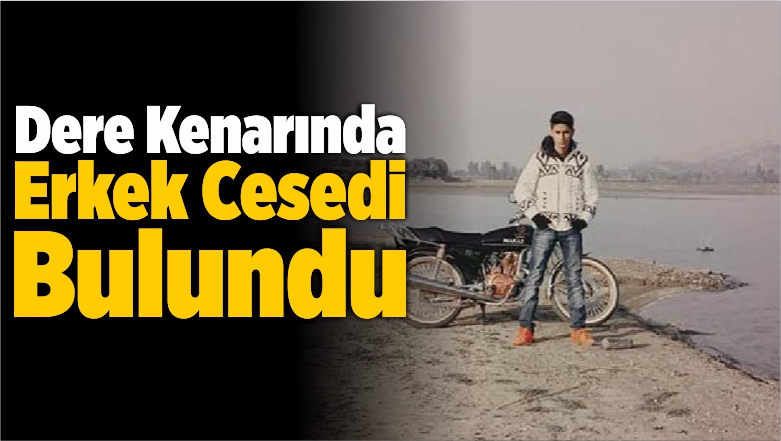 Dere Kenarında Erkek Cesedi