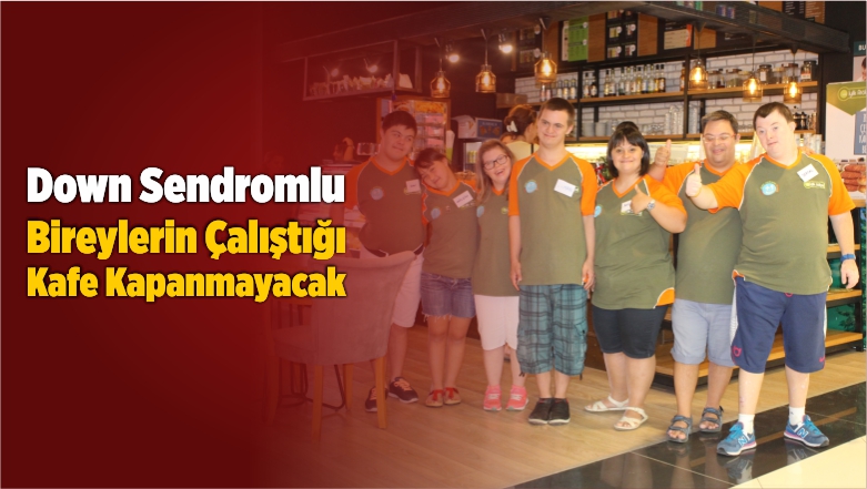 Down Sendromlu Bireylerin Çalıştığı Kafe