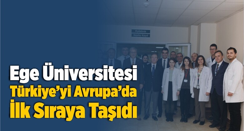 Ege Üniversitesi, Türkiye’yi Avrupa’da İlk Sıraya Taşıdı
