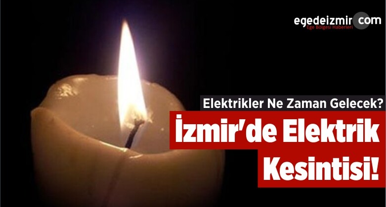 İzmir’de Elektrik Kesintisi!