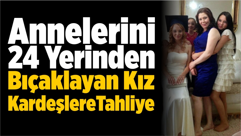 Kız Kardeşlere Tahliye