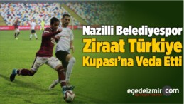 Nazilli Belediyespor Ziraat Türkiye Kupası’na Veda Etti