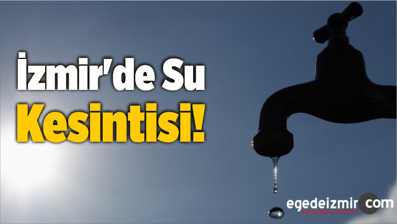İzmir'de Su Kesintisi