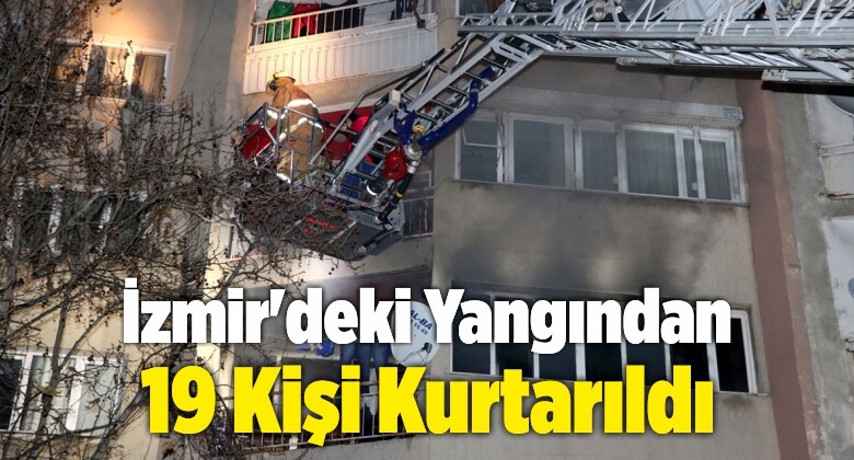 İzmir’deki Yangında 19 Kişi Polis ve İtfaiye Ekiplerince Kurtarıldı