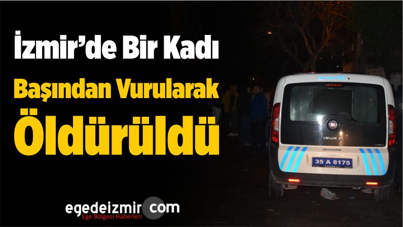 Başından Vurularak Öldürüldü