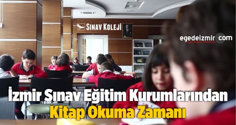 İzmir Sınav Eğitim Kurumlarından Kitap Okuma Zamanı