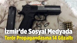 İzmir’de Sosyal Medyada Terör Propagandasına 14 Gözaltı