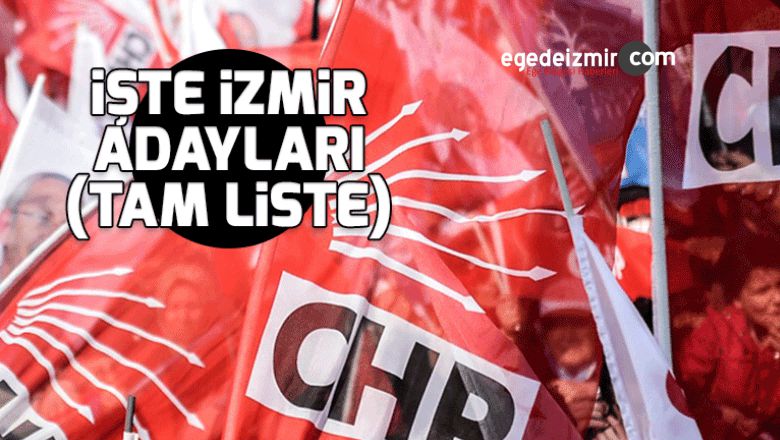 CHP İzmir İlçe Adayları Belli Oldu! İşte Tam Liste!