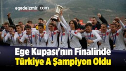 Ege Kupası’nın Finalinde Türkiye A Şampiyon Oldu