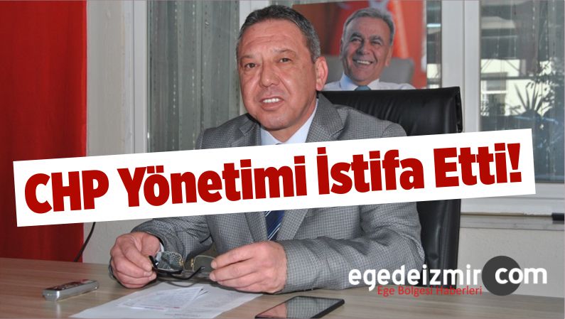 CHP Yönetimi İstifa Etti
