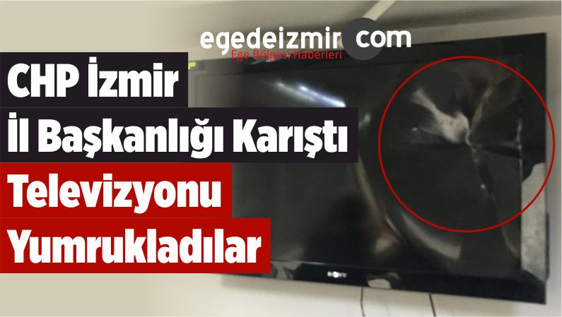 CHP İzmir İl Başkanlığı Karıştı