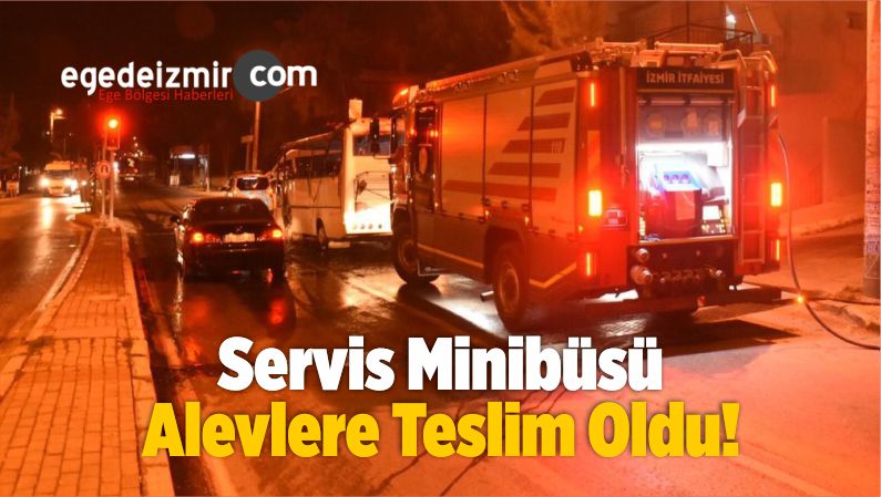 Servis Minibüsü Alevlere Teslim Oldu