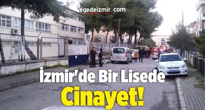 İzmir’de Bir Lisede Cinayet!