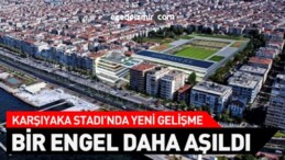 Karşıyaka Stadı ile İlgili Bir Sorun Daha Çözüldü