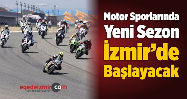 Motor Sporlarında Yeni Sezon Heyecanı İzmir’de Başlayacak