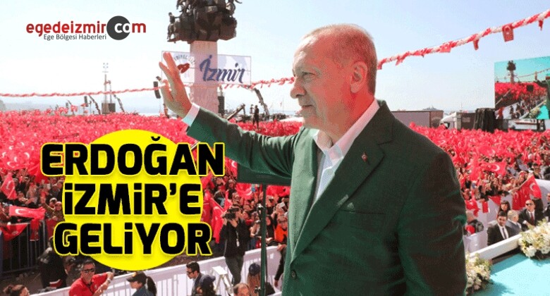 Başkan Erdoğan İzmir’e Bir Kez Daha Gelecek
