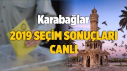 2019 Karabağlar Yerel Seçim Sonuçları ve Oy Oranları