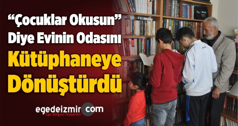 “Çocuklar Okusun” Diye Evinin Odasını Kütüphaneye Dönüştürdü