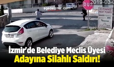 İzmir’de Belediye Meclis Üyesi Adayına Silahlı Saldırı