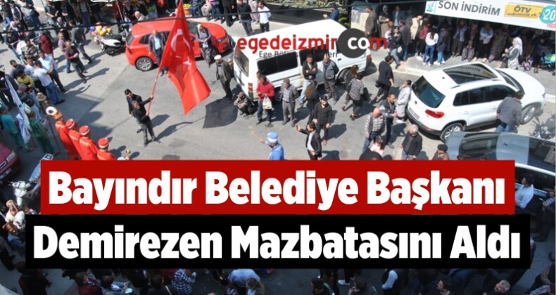 Bayındır Belediye Başkanı Demirezen Mazbatasını Aldı