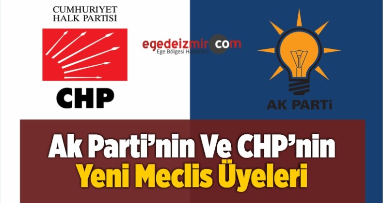 Ak Parti’nin Ve CHP’nin Yeni Meclis Üyeleri