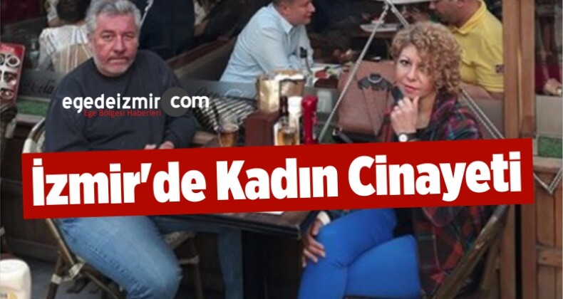 İzmir’de Kadın Cinayeti