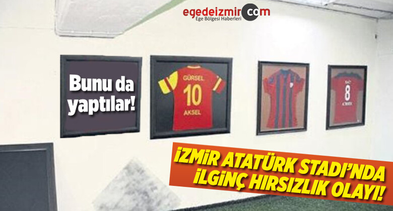 İzmir Atatürk Stadı’nda İlginç Hırsızlık Olayı!