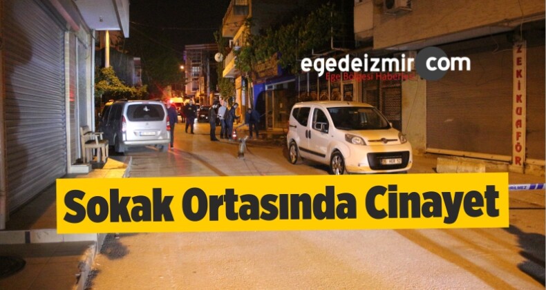 İzmir’de Sokak Ortasında Cinayet