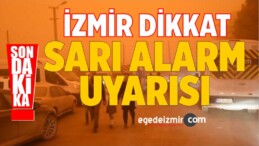 Meteoroloji’den İzmir’e ‘Sarı Alarm’ Uyarısı! Kente Çamur Yağacak