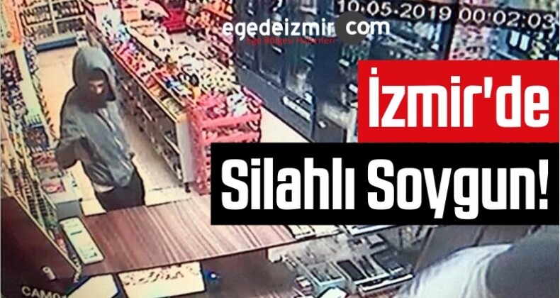 İzmir’de Silahlı Soygun!