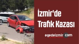 İzmir’in Buca İlçesinde Trafik Kazası