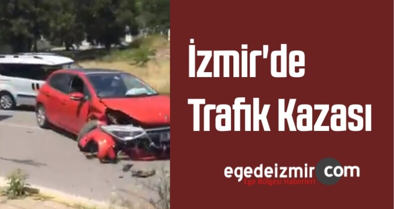 İzmir’in Buca İlçesinde Trafik Kazası