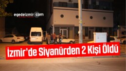 İzmir’de Siyanürden 2 Kişi Öldü