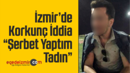 İzmir’de Siyanür Zehirlenmesinde Korkunç İddia “Şerbet Yaptım Tadın”