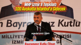 MHP İzmir Teşkilatı 100 Avukatla İstanbul’a Gidecek