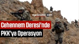 Cehennem Deresi’nde PKK’ya Operasyon