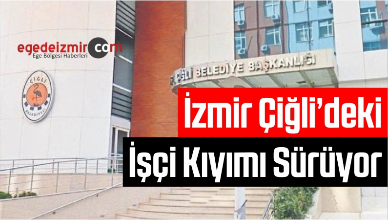 işçi Kıyımı Sürüyor
