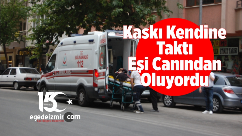 Kaskı Kendine Taktı Eşi Canından Oluyordu