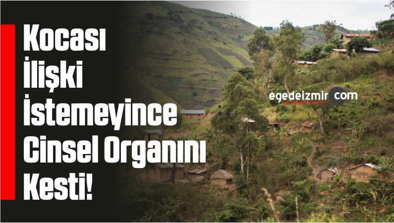 Kocası ilişki istemeyince Cinsel Organını Kesti!